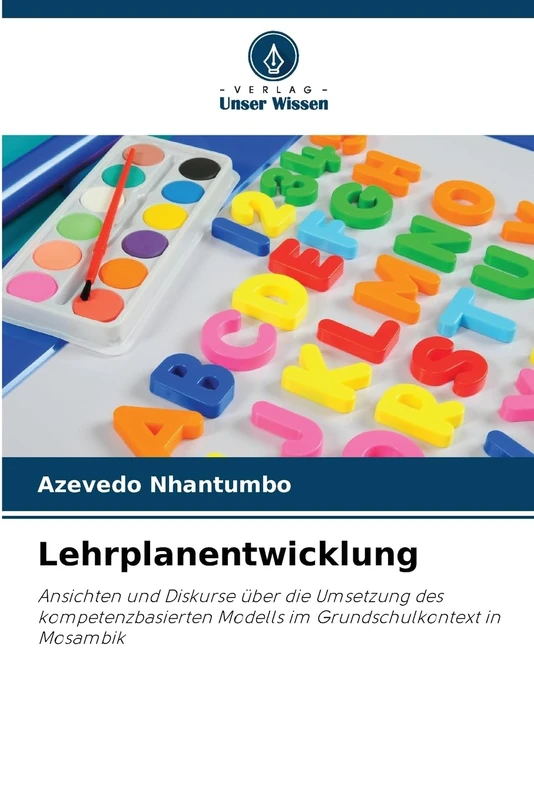 Lehrplanentwicklung: Ansichten und Diskurse über die Umsetzung des kompetenzbasierten Modells im Grundschulkontext in Mosambik
