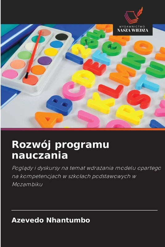 Rozwój programu nauczania: Poglądy i dyskursy na temat wdrażania modelu opartego na kompetencjach w szkołach podstawowych w Mozambiku