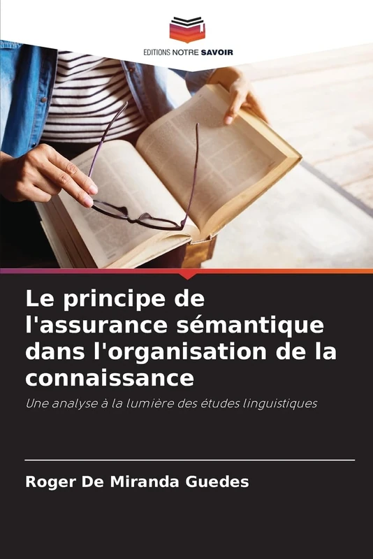 Le principe de l'assurance sémantique dans l'organisation de la connaissance: Une analyse à la lumière des études linguistiques
