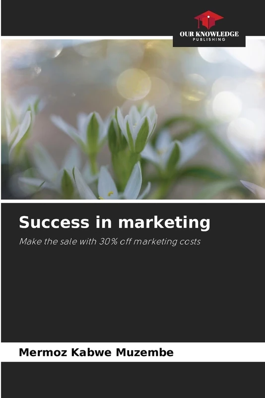 Success in marketing: Make the sale with 30% off marketing costs