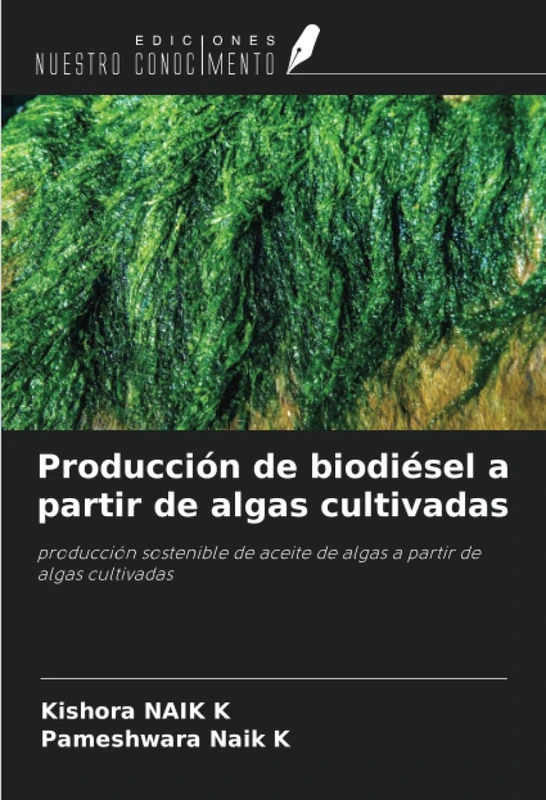 Producción de biodiésel a partir de algas cultivadas: producción sostenible de aceite de algas a partir de algas cultivadas