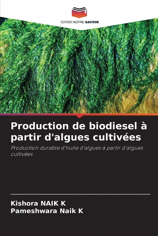 Production de biodiesel à partir d'algues cultivées: Production durable d'huile d'algues à partir d'algues cultivées