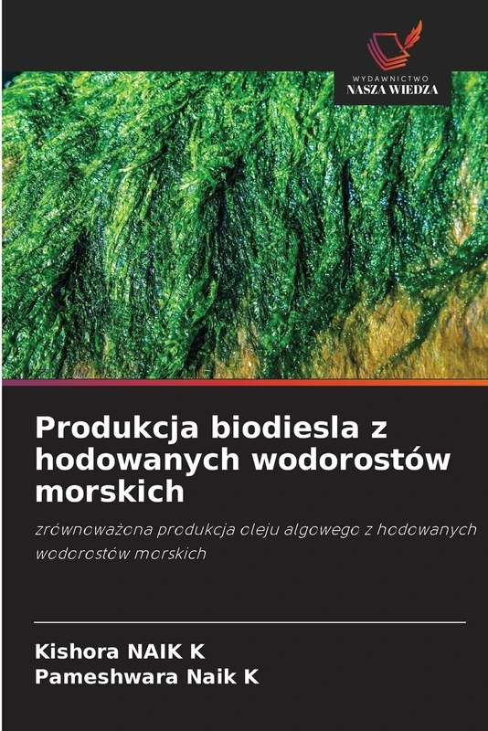 Produkcja biodiesla z hodowanych wodorostów morskich: zrównoważona produkcja oleju algowego z hodowanych wodorostów morskich