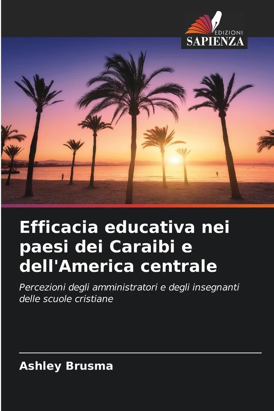Efficacia educativa nei paesi dei Caraibi e dell'America centrale: Percezioni degli amministratori e degli insegnanti delle scuole cristiane