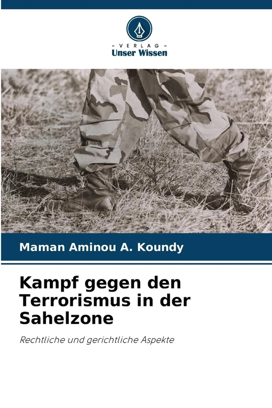 Kampf gegen den Terrorismus in der Sahelzone: Rechtliche und gerichtliche Aspekte