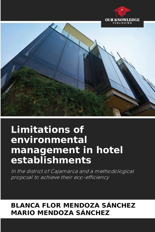 Limitations of environmental management in hotel establishments: In the district of Cajamarca and a methodological proposal to achieve their eco-efficiency