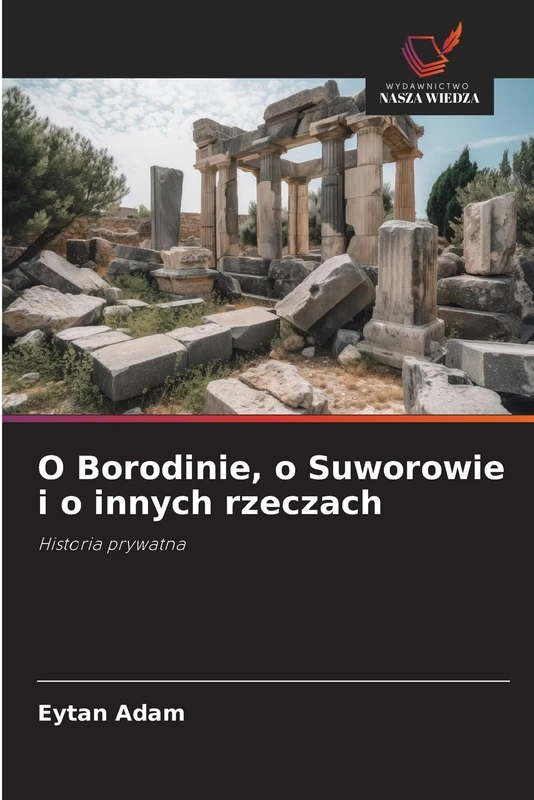 O Borodinie, o Suworowie i o innych rzeczach: Historia prywatna - Image 1