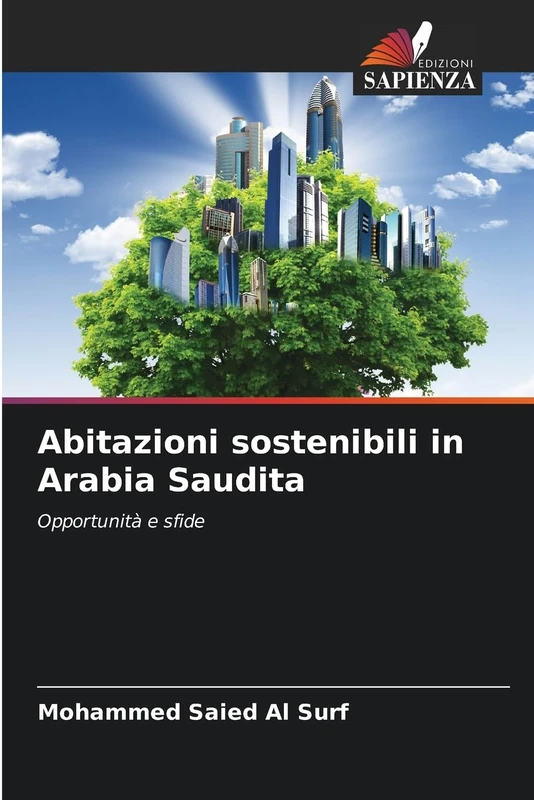 Abitazioni sostenibili in Arabia Saudita: Opportunità e sfide