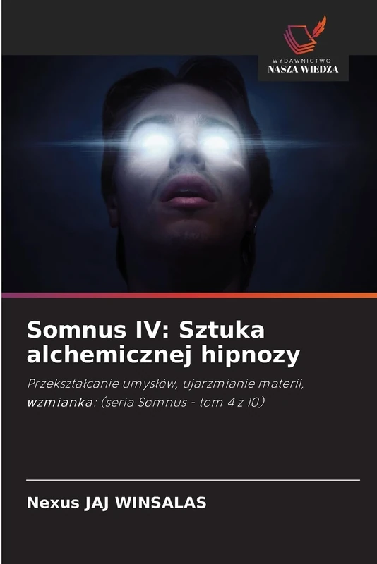 Somnus IV: Sztuka alchemicznej hipnozy: Przekształcanie umysłów, ujarzmianie materii, wzmianka: (seria Somnus - tom 4 z 10) - Image 1