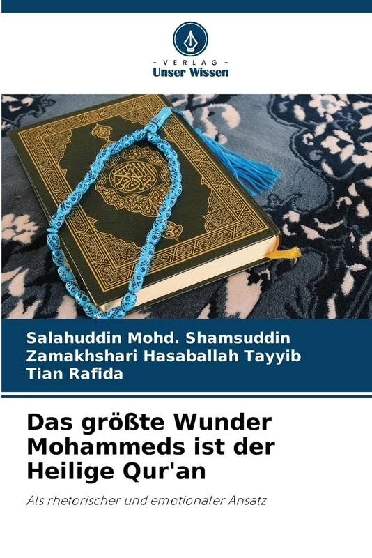 Das größte Wunder Mohammeds ist der Heilige Qur'an: Als rhetorischer und emotionaler Ansatz
