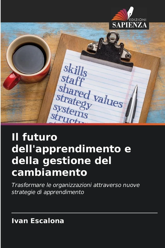 Il futuro dell'apprendimento e della gestione del cambiamento: Trasformare le organizzazioni attraverso nuove strategie di apprendimento