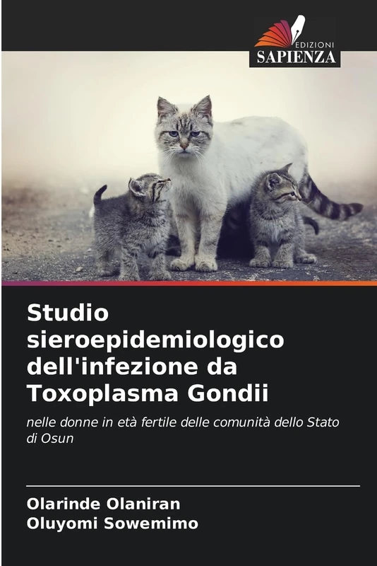 Studio sieroepidemiologico dell'infezione da Toxoplasma Gondii: nelle donne in età fertile delle comunità dello Stato di Osun
