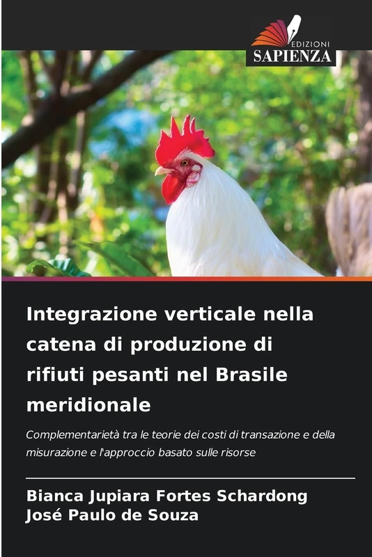Integrazione verticale nella catena di produzione di rifiuti pesanti nel Brasile meridionale: Complementarietà tra le teorie dei costi di transazione ... e l'approccio basato sulle risorse