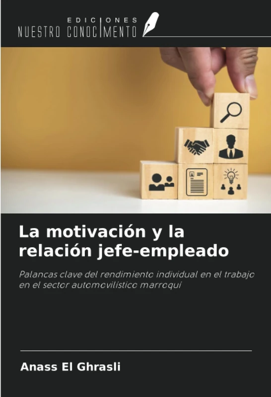 La motivación y la relación jefe-empleado: Palancas clave del rendimiento individual en el trabajo en el sector automovilístico marroquí