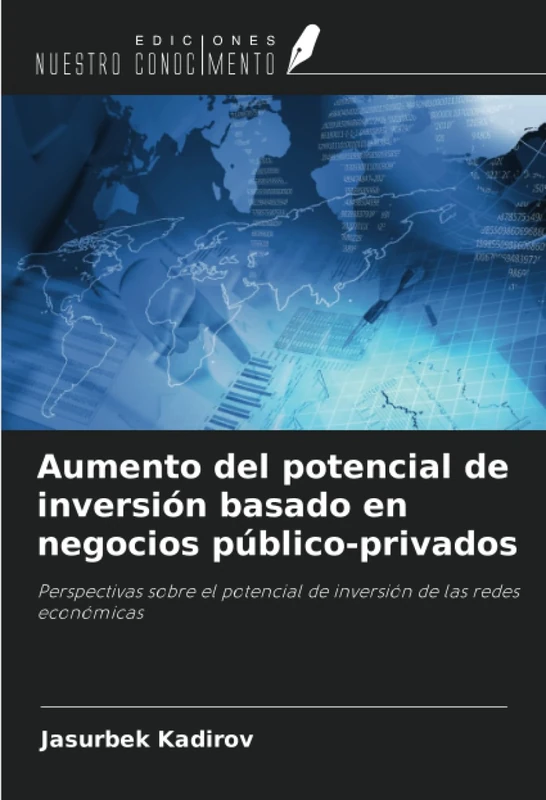 Aumento del potencial de inversión basado en negocios público-privados: Perspectivas sobre el potencial de inversión de las redes económicas