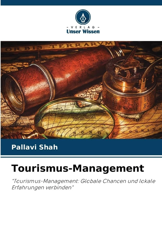 Tourismus-Management: "Tourismus-Management: Globale Chancen und lokale Erfahrungen verbinden"