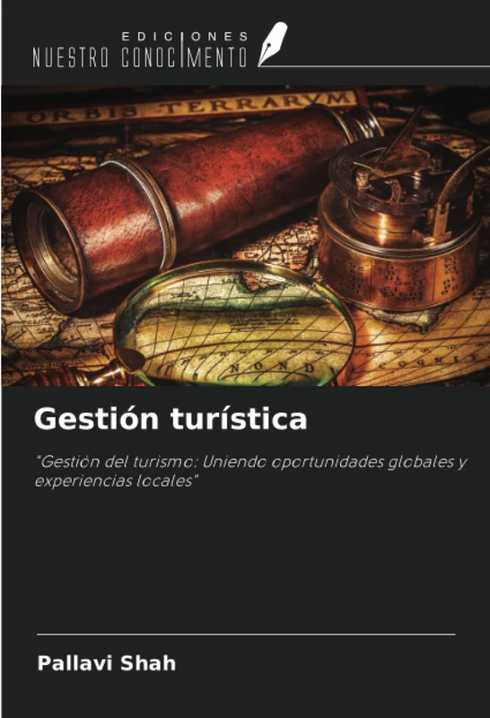 Gestión turística: "Gestión del turismo: Uniendo oportunidades globales y experiencias locales"