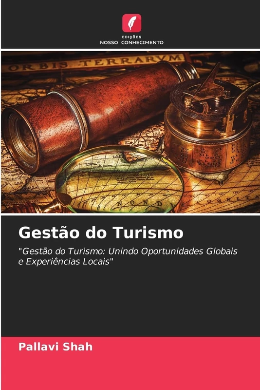 Gestão do Turismo: "Gestão do Turismo: Unindo Oportunidades Globais e Experiências Locais"