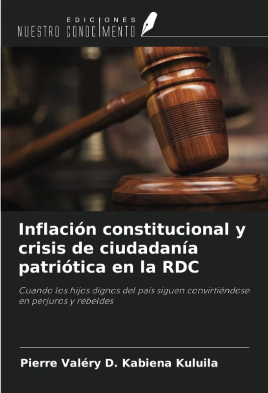 Inflación constitucional y crisis de ciudadanía patriótica en la RDC: Cuando los hijos dignos del país siguen convirtiéndose en perjuros y rebeldes - Image 1