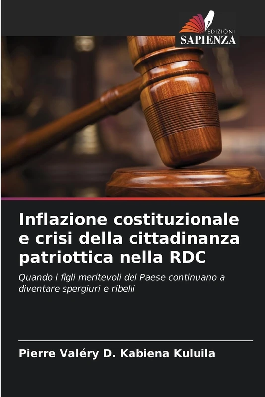 Inflazione costituzionale e crisi della cittadinanza patriottica nella RDC: Quando i figli meritevoli del Paese continuano a diventare spergiuri e ribelli
