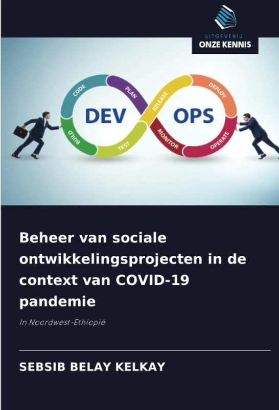 Beheer van sociale ontwikkelingsprojecten in de context van COVID-19 pandemie: In Noordwest-Ethiopië
