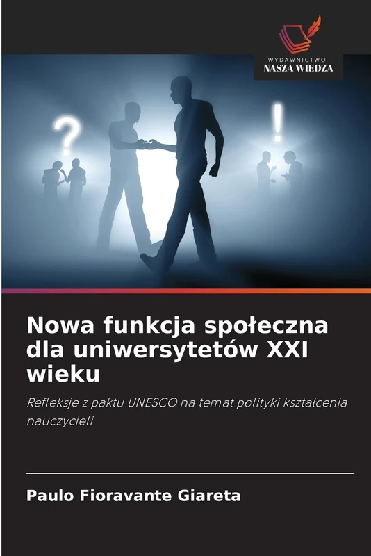 Nowa funkcja społeczna dla uniwersytetów XXI wieku: Refleksje z paktu UNESCO na temat polityki kształcenia nauczycieli