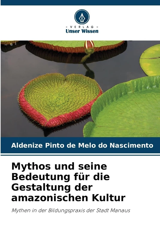 Mythos und seine Bedeutung für die Gestaltung der amazonischen Kultur: Mythen in der Bildungspraxis der Stadt Manaus - Image 1