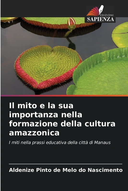 Il mito e la sua importanza nella formazione della cultura amazzonica: I miti nella prassi educativa della città di Manaus