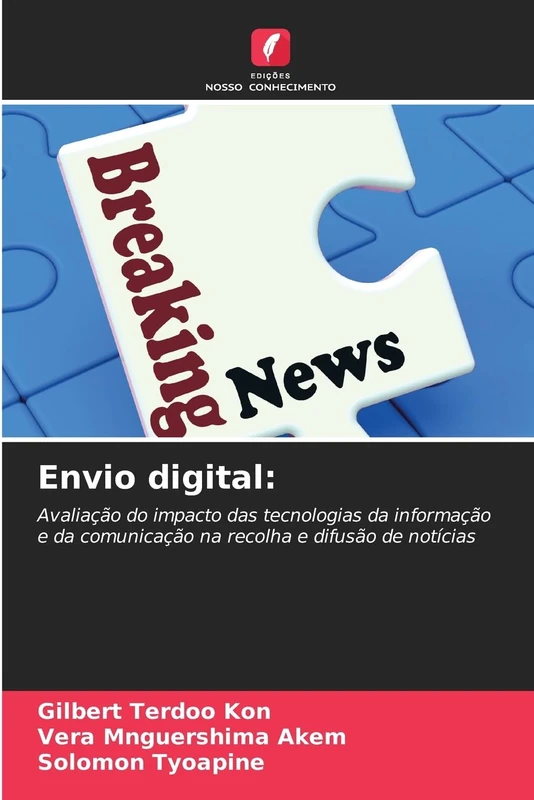 Envio digital:: Avaliação do impacto das tecnologias da informação e da comunicação na recolha e difusão de notícias