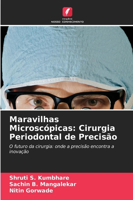 Maravilhas Microscópicas: Cirurgia Periodontal de Precisão: O futuro da cirurgia: onde a precisão encontra a inovação