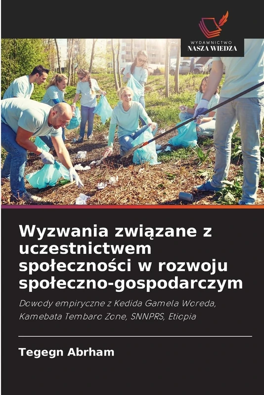 Wyzwania związane z uczestnictwem społeczności w rozwoju społeczno-gospodarczym: Dowody empiryczne z Kedida Gamela Woreda, Kamebata Tembaro Zone, SNNPRS, Etiopia - Image 1