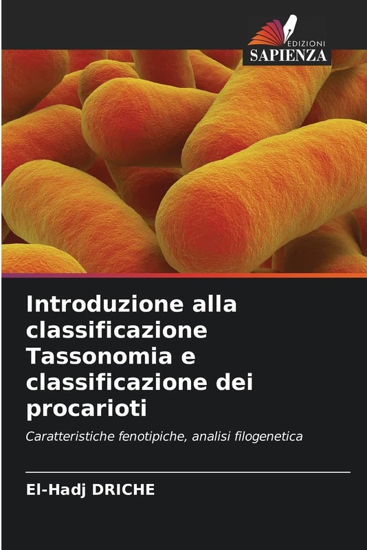 Introduzione alla classificazione Tassonomia e classificazione dei procarioti: Caratteristiche fenotipiche, analisi filogenetica - Image 1
