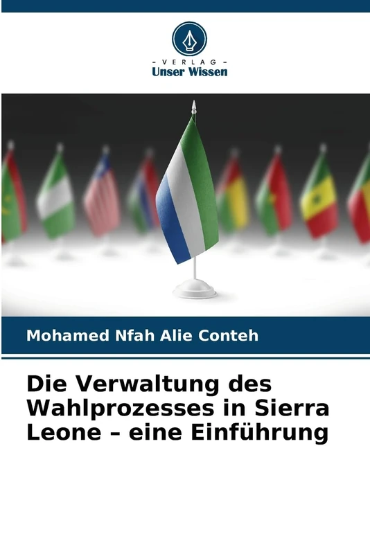 Die Verwaltung des Wahlprozesses in Sierra Leone – eine Einführung