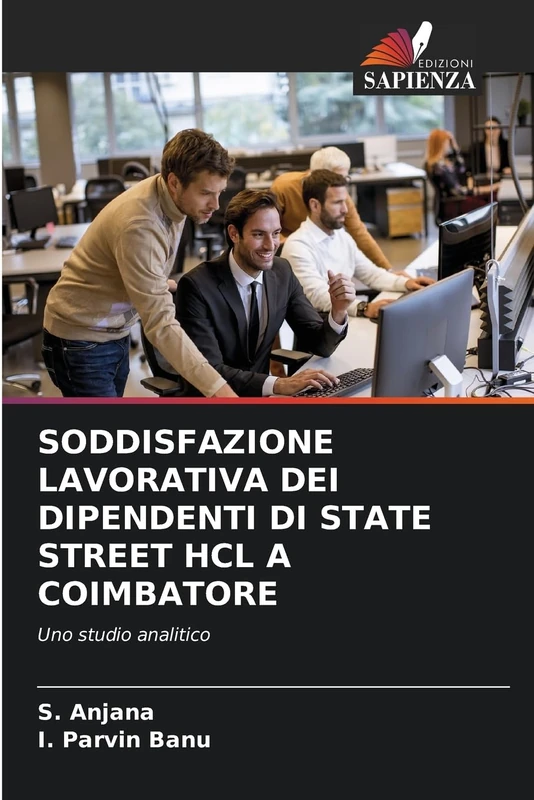 SODDISFAZIONE LAVORATIVA DEI DIPENDENTI DI STATE STREET HCL A COIMBATORE: Uno studio analitico