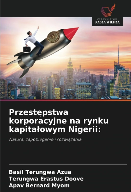 Przestępstwa korporacyjne na rynku kapitałowym Nigerii:: Natura, zapobieganie i rozwiązania