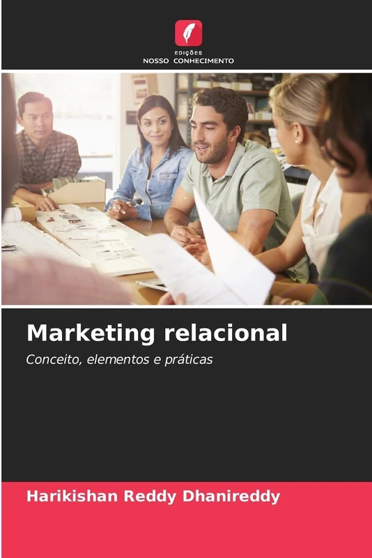 Marketing relacional: Conceito, elementos e práticas