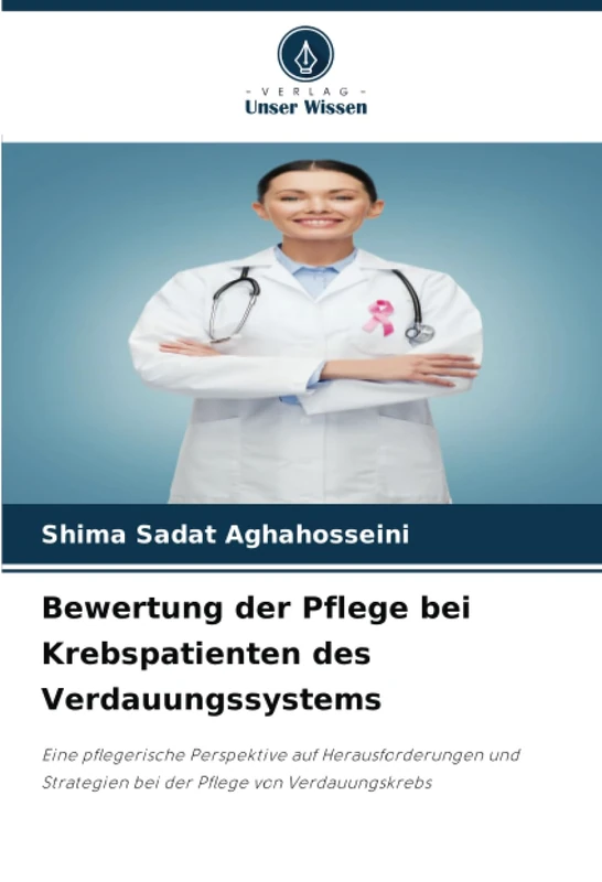 Bewertung der Pflege bei Krebspatienten des Verdauungssystems: Eine pflegerische Perspektive auf Herausforderungen und Strategien bei der Pflege von Verdauungskrebs