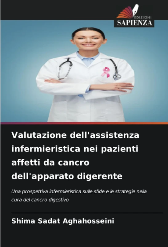 Valutazione dell'assistenza infermieristica nei pazienti affetti da cancro dell'apparato digerente: Una prospettiva infermieristica sulle sfide e le strategie nella cura del cancro digestivo