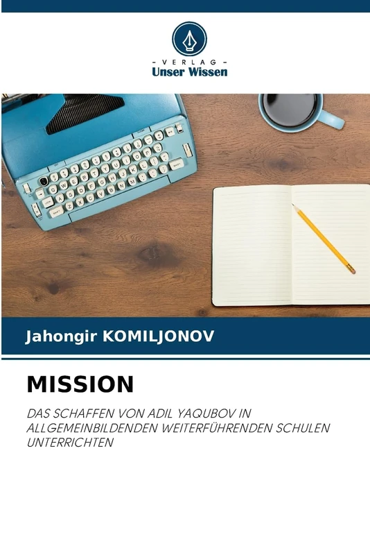 MISSION: DAS SCHAFFEN VON ADIL YAQUBOV IN ALLGEMEINBILDENDEN WEITERFÜHRENDEN SCHULEN UNTERRICHTEN