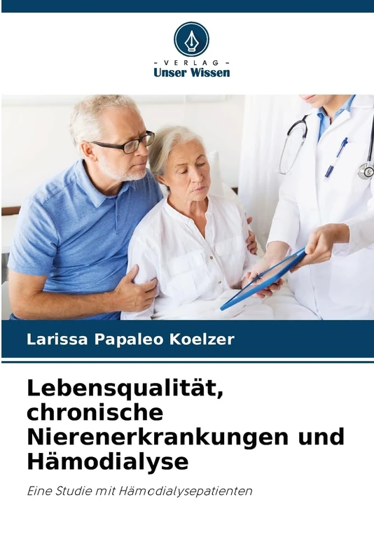 Lebensqualität, chronische Nierenerkrankungen und Hämodialyse: Eine Studie mit Hämodialysepatienten