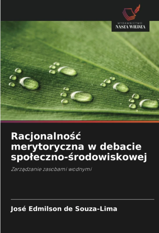 Racjonalność merytoryczna w debacie społeczno-środowiskowej: Zarządzanie zasobami wodnymi