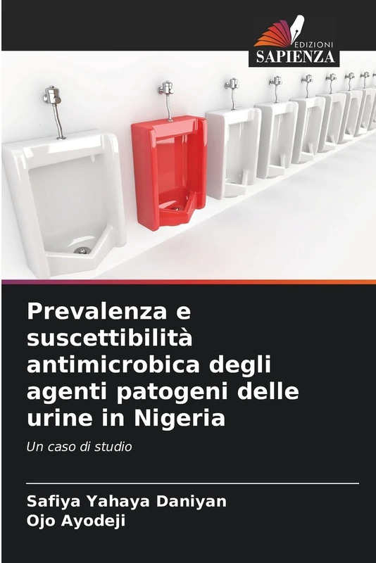 Prevalenza e suscettibilità antimicrobica degli agenti patogeni delle urine in Nigeria: Un caso di studio