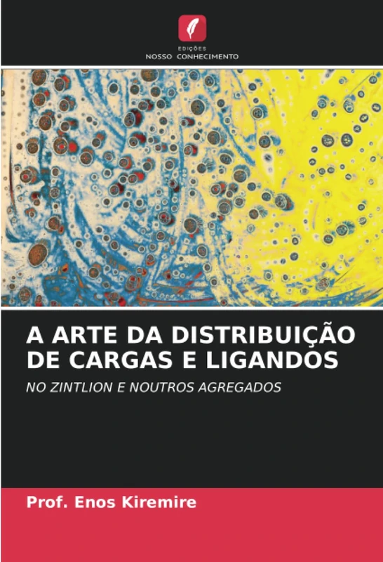 A ARTE DA DISTRIBUIÇÃO DE CARGAS E LIGANDOS: NO ZINTLION E NOUTROS AGREGADOS - Image 1
