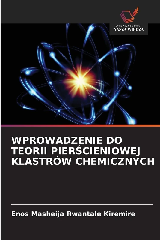 WPROWADZENIE DO TEORII PIERŚCIENIOWEJ KLASTRÓW CHEMICZNYCH