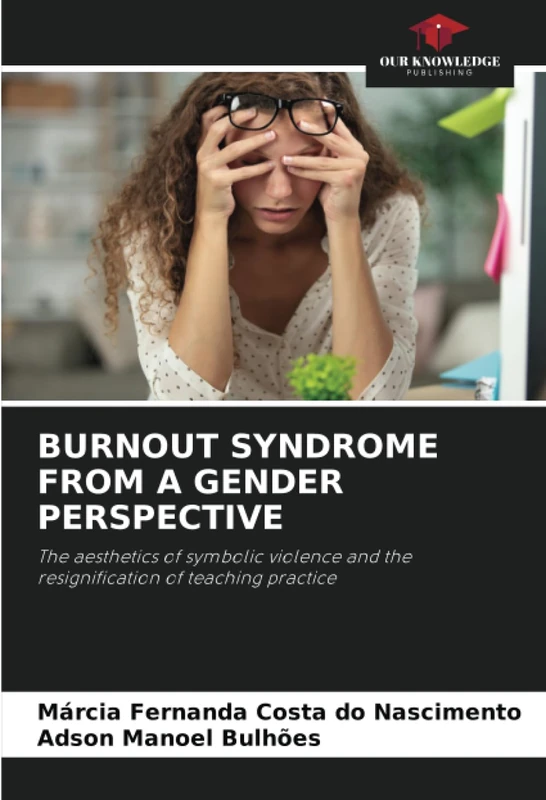BURNOUT SYNDROME FROM A GENDER PERSPECTIVE: The aesthetics of symbolic violence and the resignification of teaching practice - Image 1