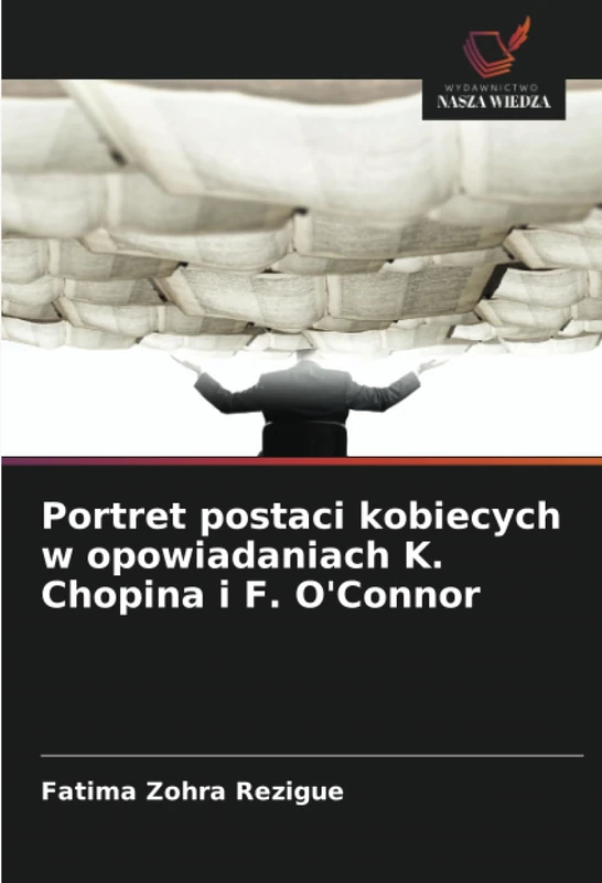 Portret postaci kobiecych w opowiadaniach K. Chopina i F. O'Connor - Image 1