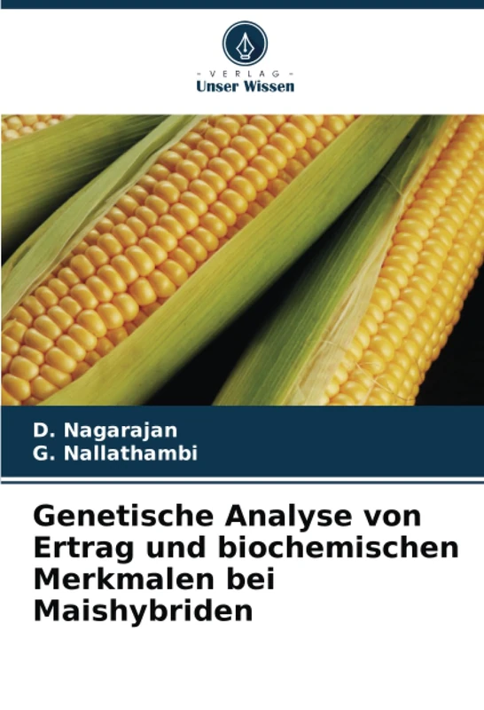 Genetische Analyse von Ertrag und biochemischen Merkmalen bei Maishybriden
