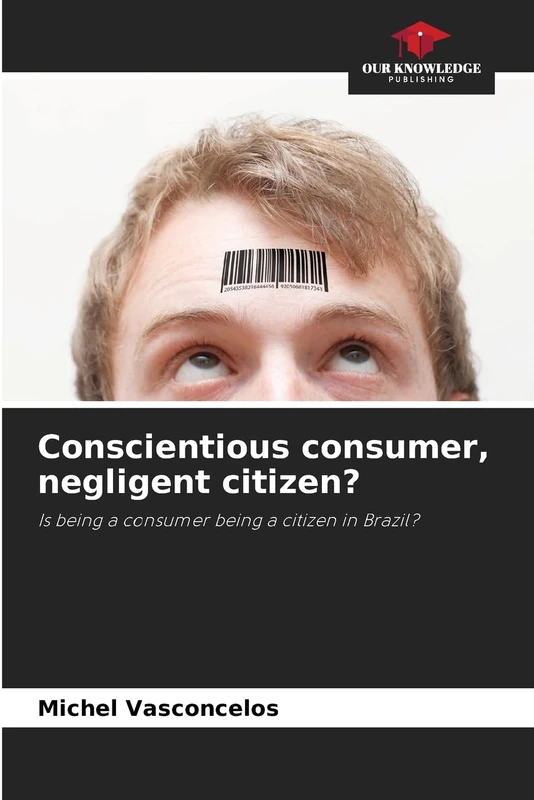 Conscientious consumer, negligent citizen?: Is being a consumer being a citizen in Brazil?