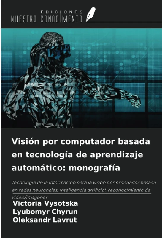 Visión por computador basada en tecnología de aprendizaje automático: monografía: Tecnología de la información para la visión por ordenador basada en ... artificial, reconocimiento de vídeo/imágenes - Image 1