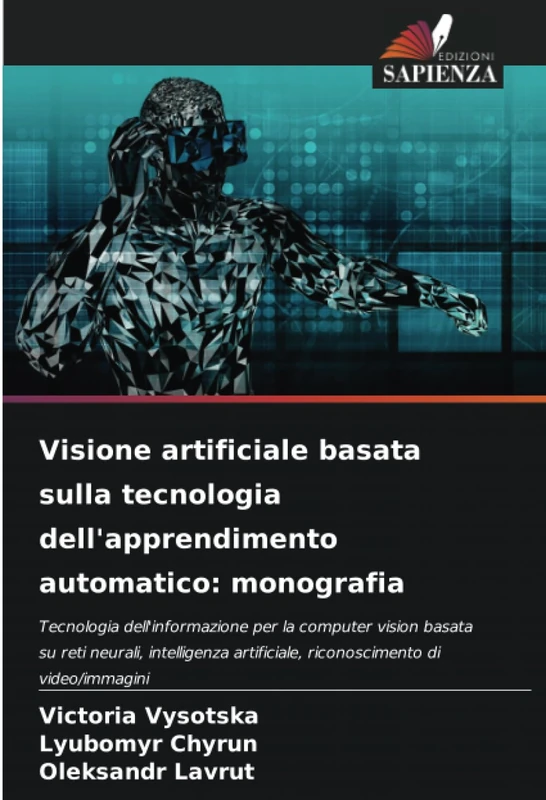 Visione artificiale basata sulla tecnologia dell'apprendimento automatico: monografia